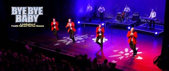 Bye Bye Baby -  Celebrating Frankie Valli & The Four Seasons