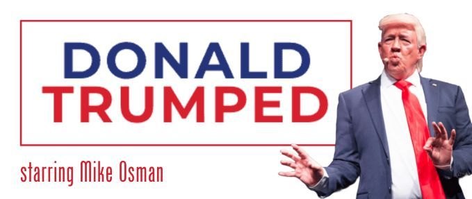 Donald Trumped presents: The funniest show on the planet!