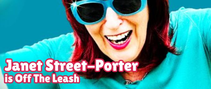 Janet Street-Porter is Off the Leash